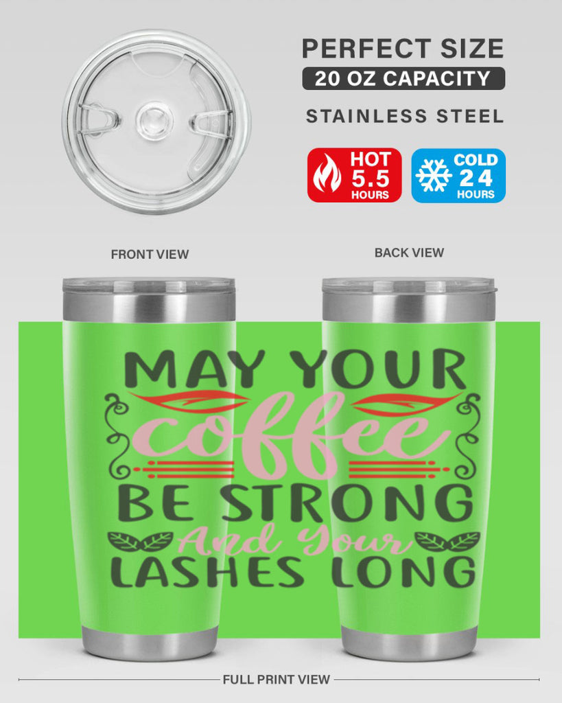 may your coffee be strong and your lashes long Style 151#- make up- Tumbler