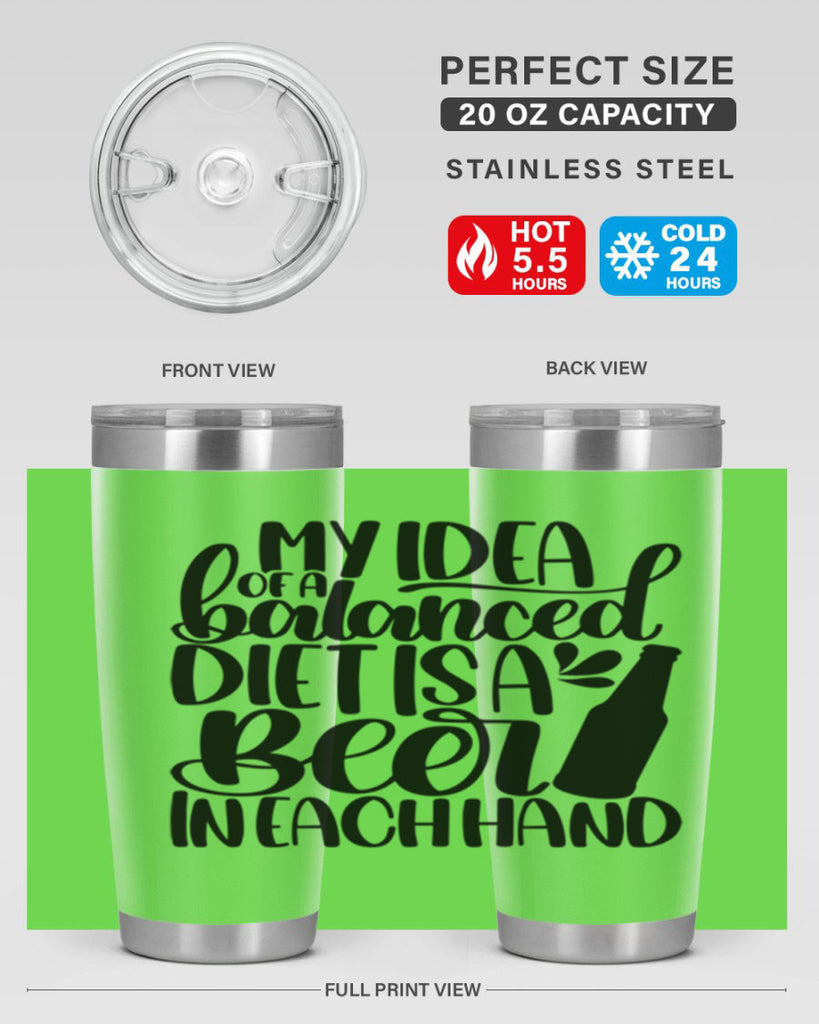 my idea of a balanced diet 24#- beer- Tumbler