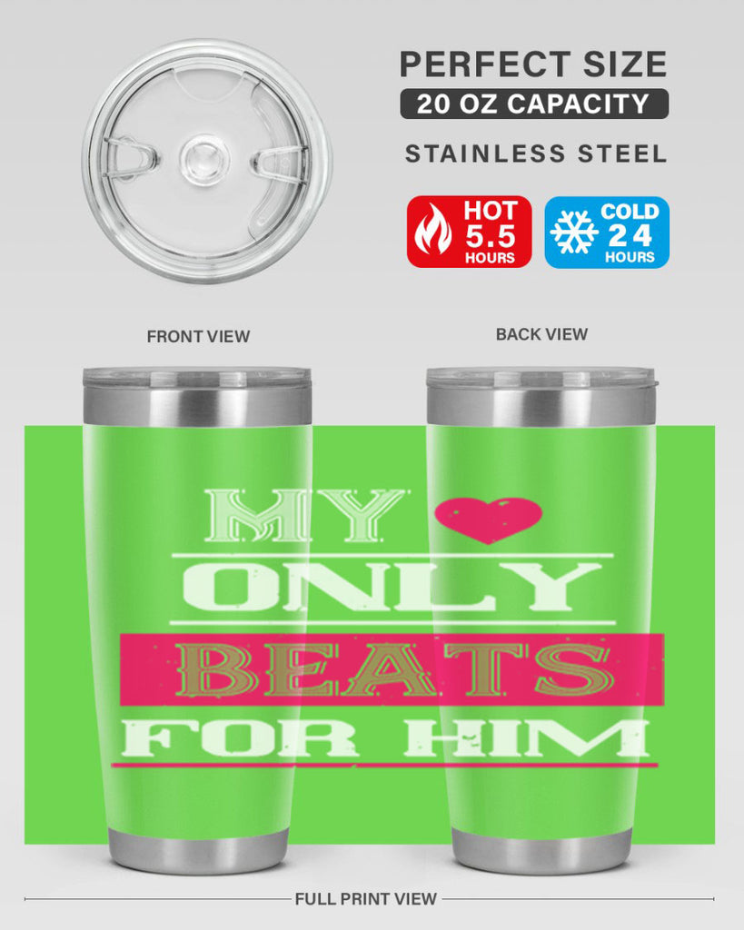 my love only beats for him 35#- valentines day- Tumbler