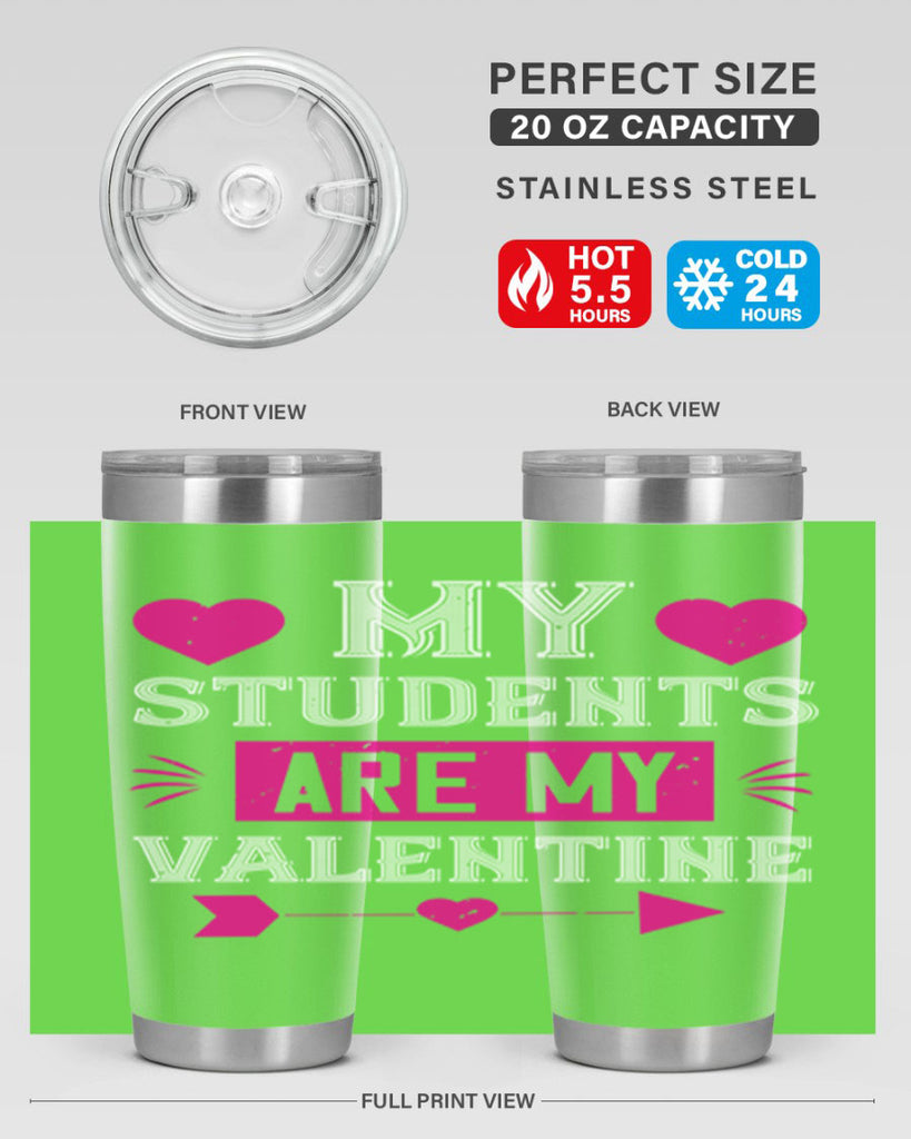 my student are my valentine 34#- valentines day- Tumbler