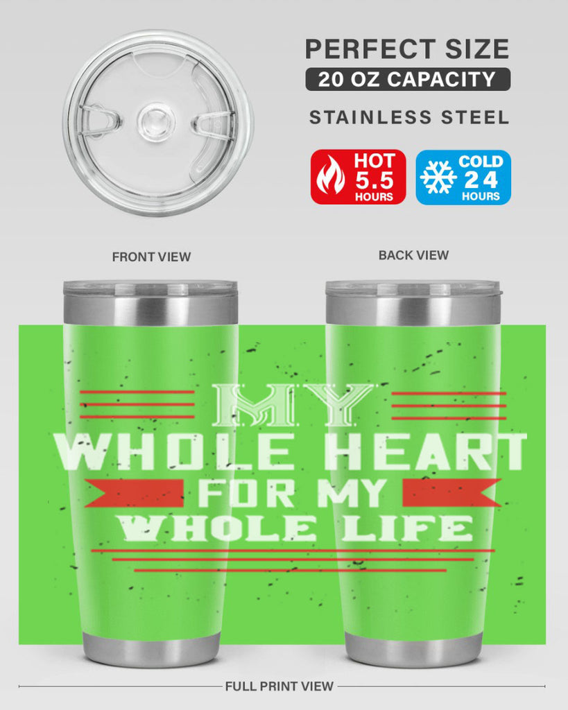 my whole heart for my whole life 33#- valentines day- Tumbler