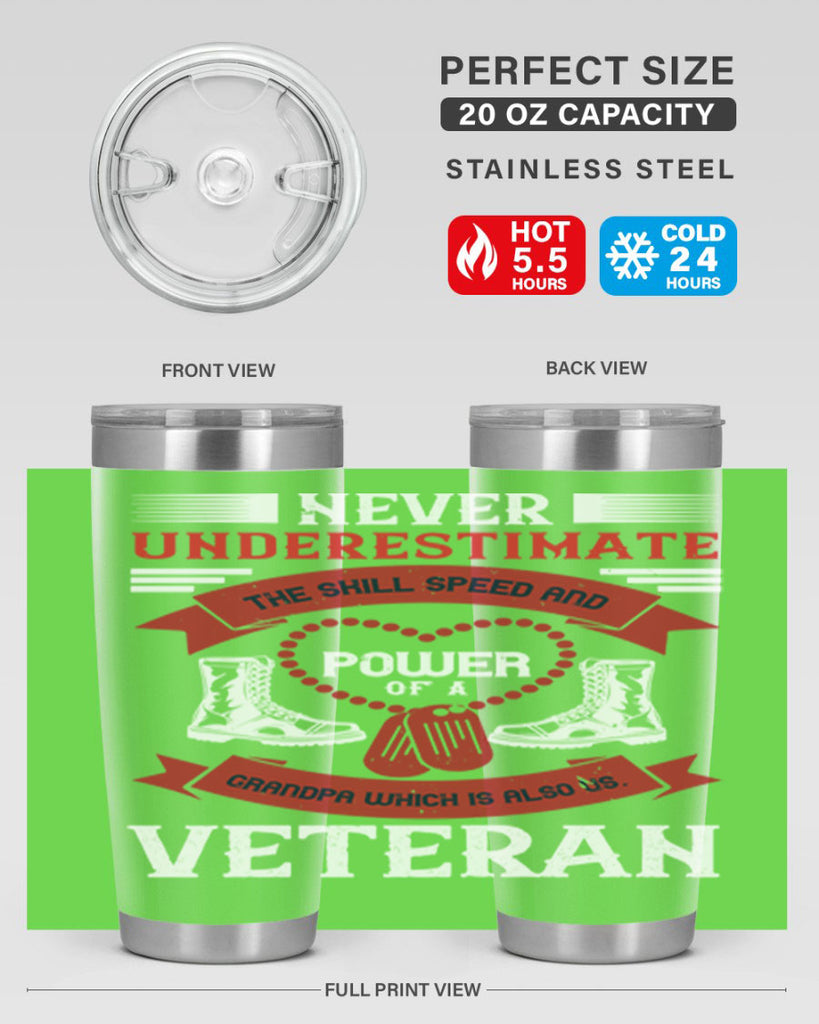 never underestimate the skill speed and power of a grandpa a which is also us veteran 44#- Veterns Day- Tumbler