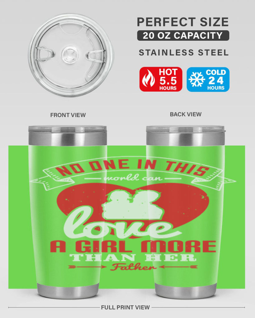 no one in this world can love 176#- fathers day- Tumbler