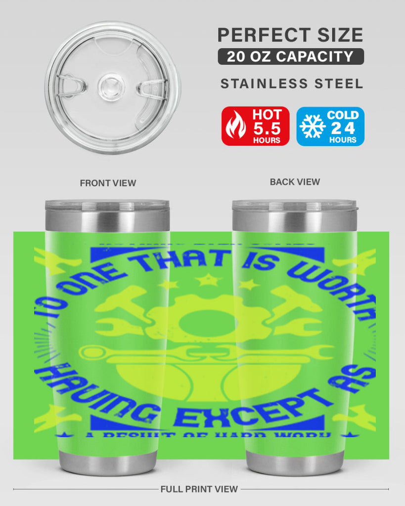 nothing ever comes to one that is worth having except as a result of hard work 3#- labor day- Tumbler