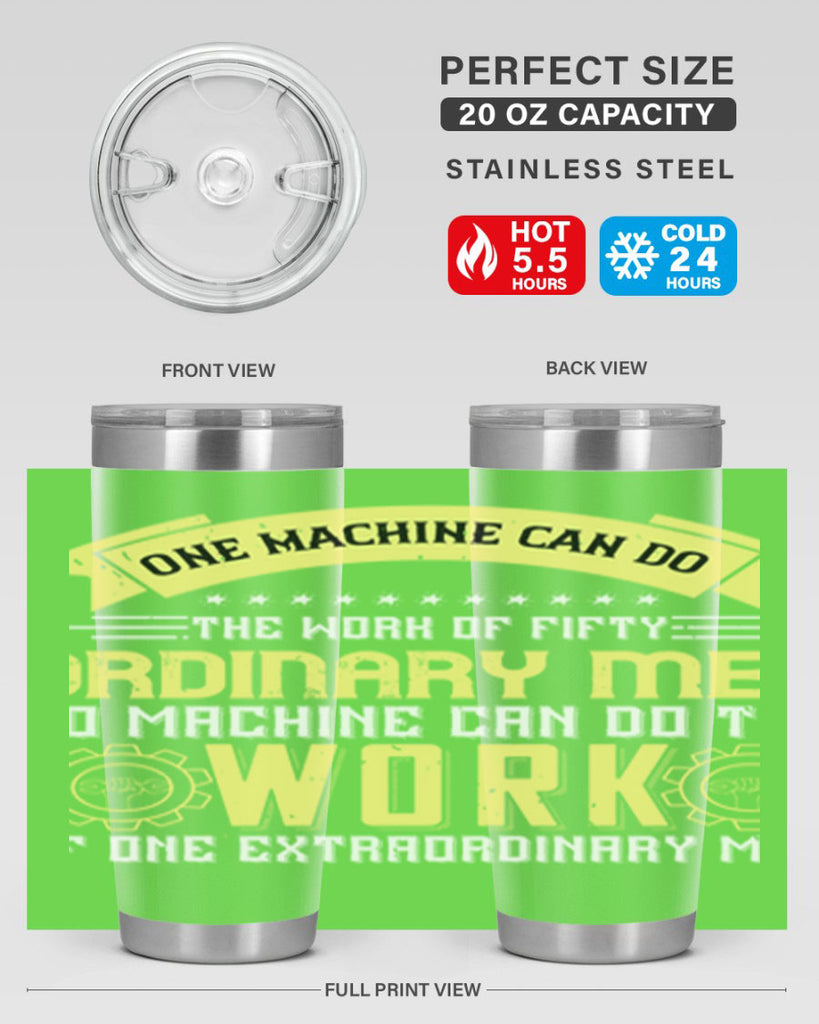 one machine can do the work of fifty ordinary men no machine 21#- labor day- Tumbler