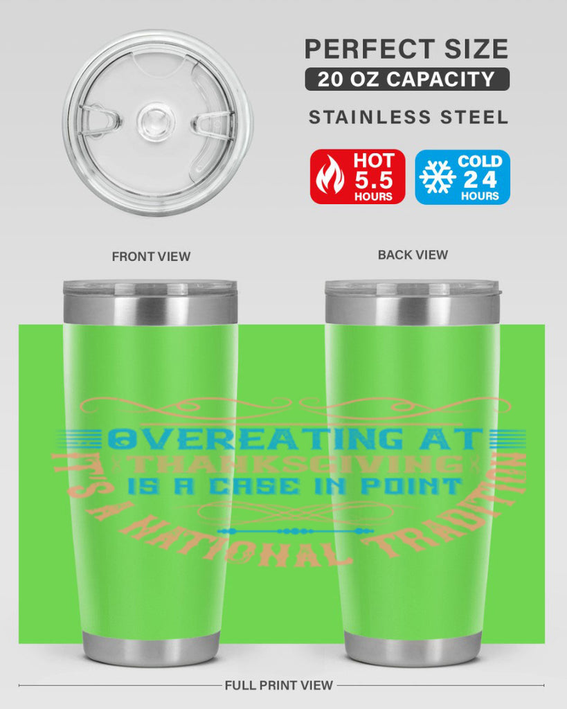 overeating at thanksgiving is a case in point it’s a national tradition 18#- thanksgiving- Tumbler