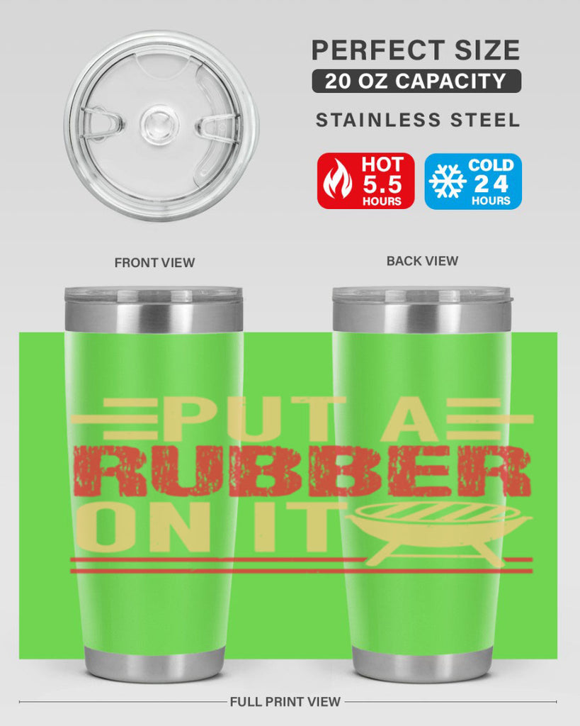 put a rubber on it 18#- bbq- Tumbler