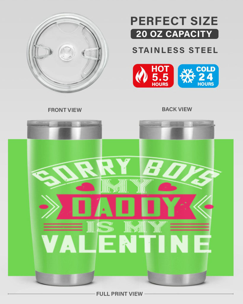 sorry boys my daddy is my valentine 10#- valentines day- Tumbler