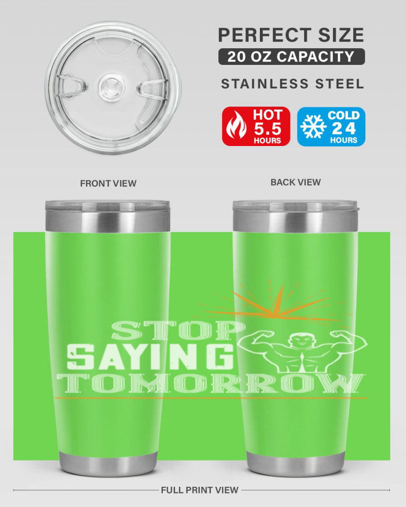 stop saying tomorrow 3#- gym- Tumbler