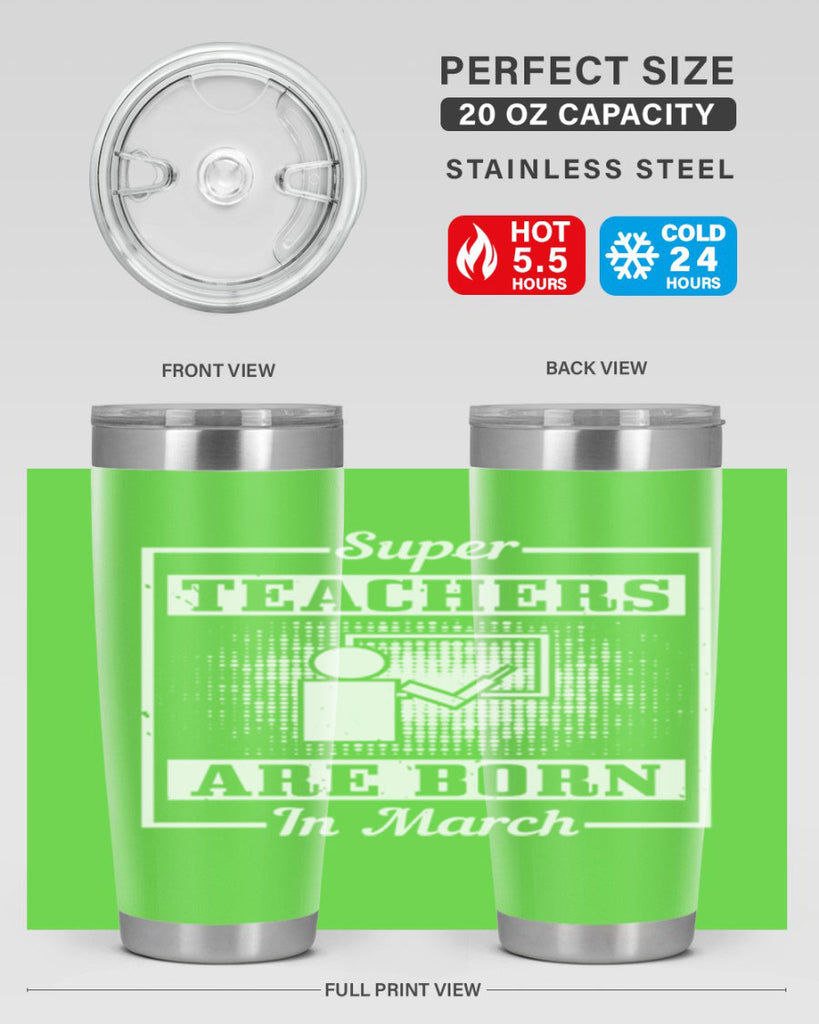 super teachers are born in march Style 34#- birthday- tumbler