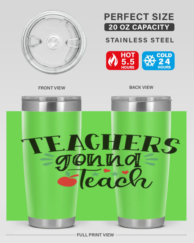 teachers gonna teach Style 196#- teacher- tumbler