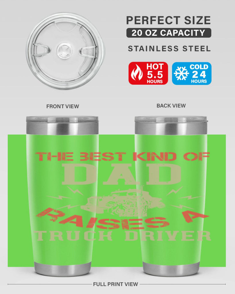 the best kind of dad raises a truck driver Style 21#- truck driver- tumbler