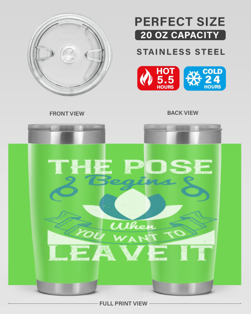 the pose begins when you want to leave it 54#- yoga- Tumbler