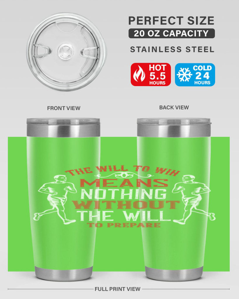 the will to win means nothing without the will to prepare 10#- running- Tumbler