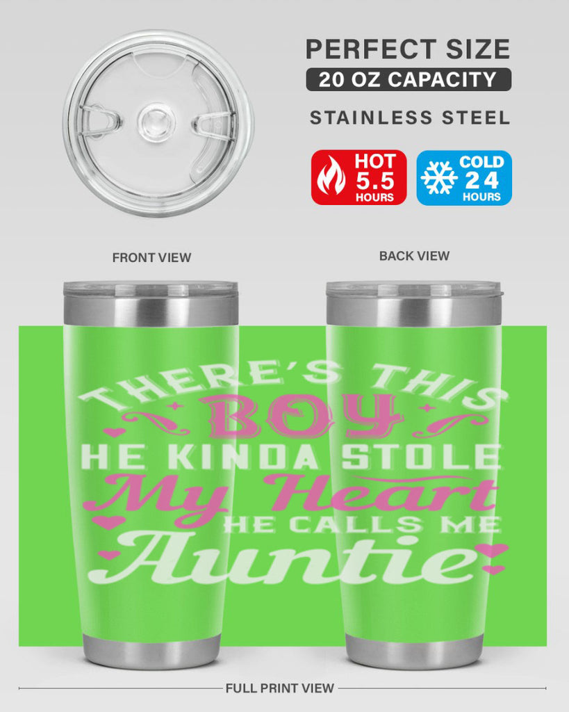there’s this boy he kinda stole my heart he calls me auntie Style 72#- aunt- Tumbler