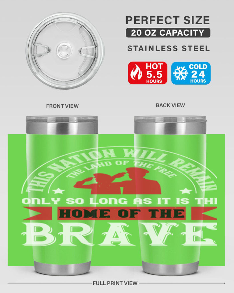 this nation will remain the land of the free only so long as it is the home of the brave 18#- Veterns Day- Tumbler