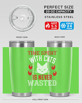 time spend with cat is never wasted Style 120#- cat- Tumbler