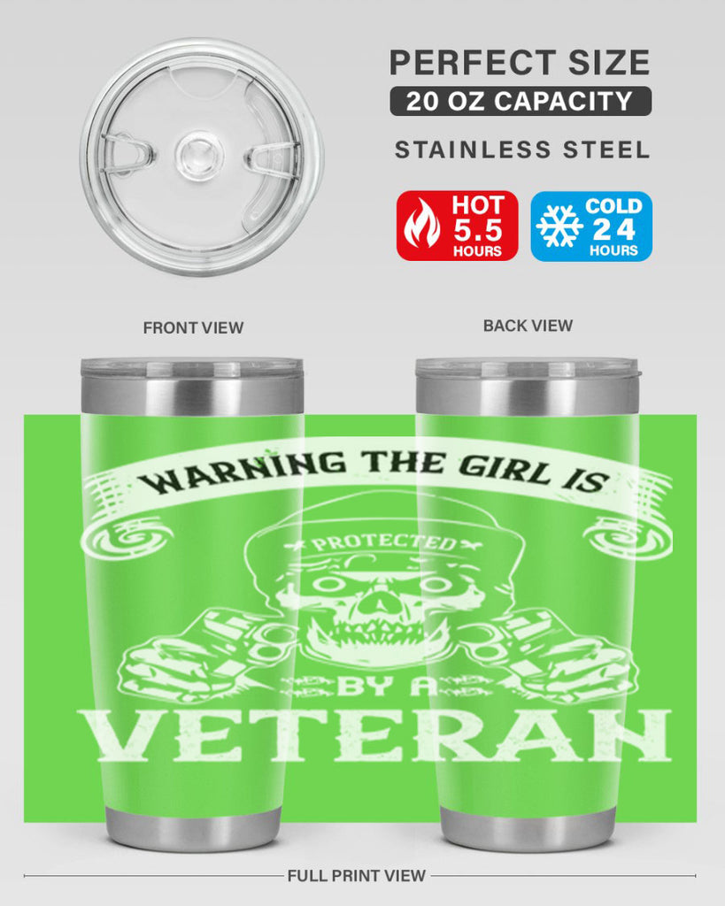 warning the girl is protected by a veteran 8#- Veterns Day- Tumbler
