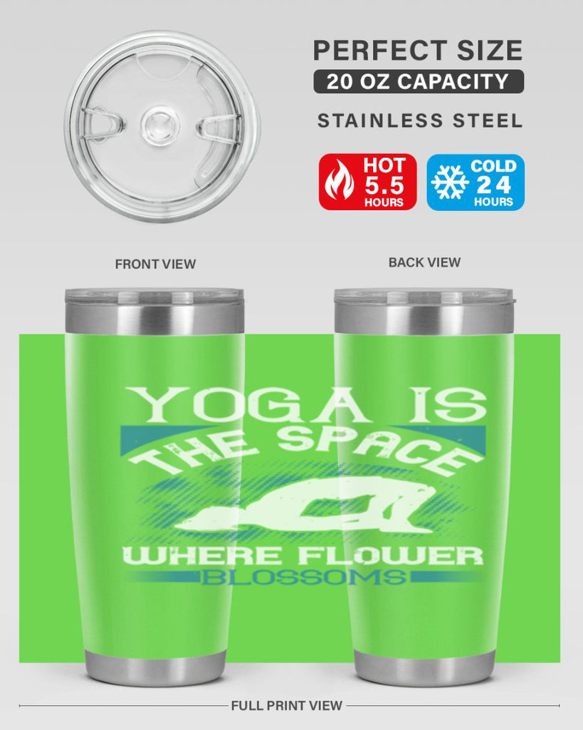 yoga is the space where flower blossoms 14#- yoga- Tumbler