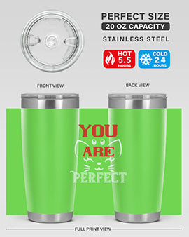 you are perfect Style 124#- cat- Tumbler