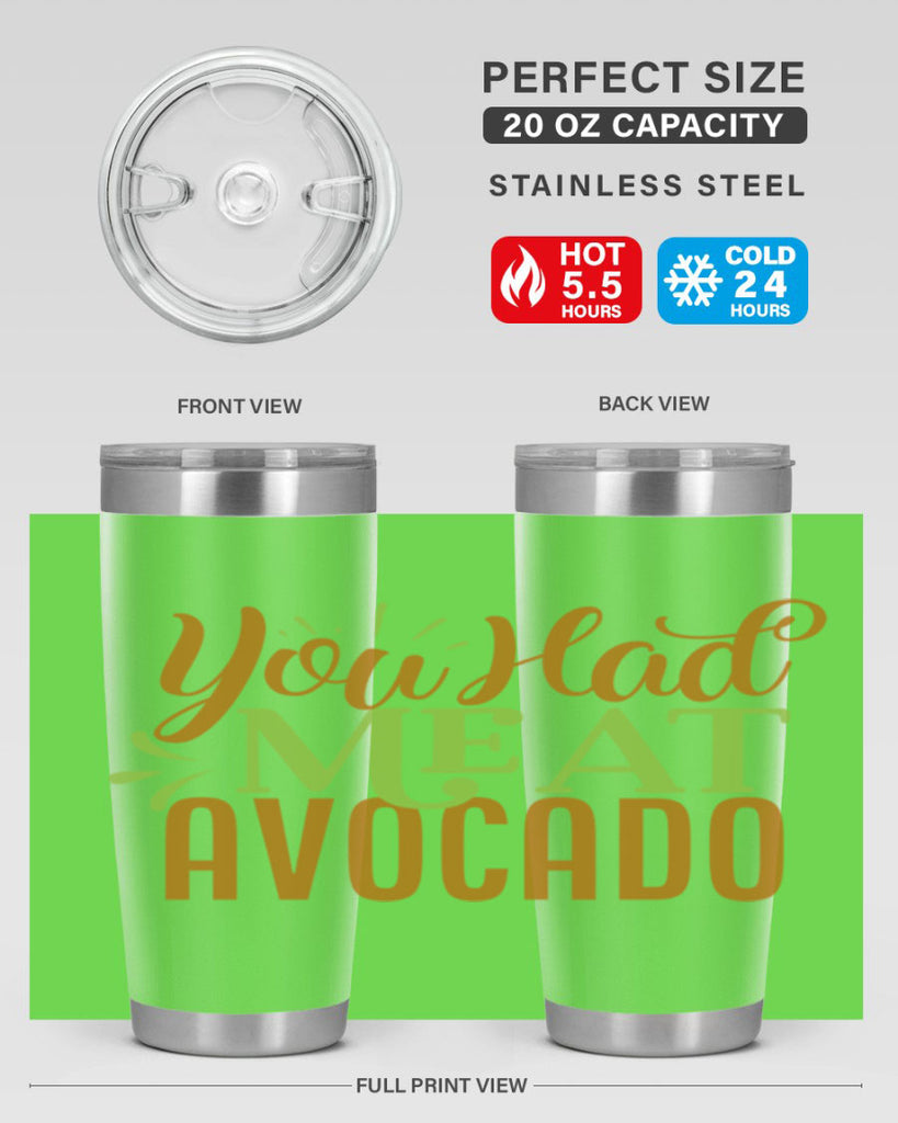 you had me at avocado 2#- avocado- Tumbler