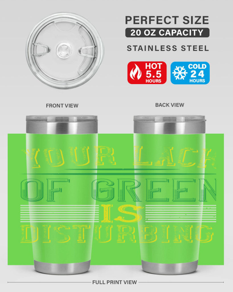 your lack of green is disturbing Style 2#- St Patricks Day- Tumbler