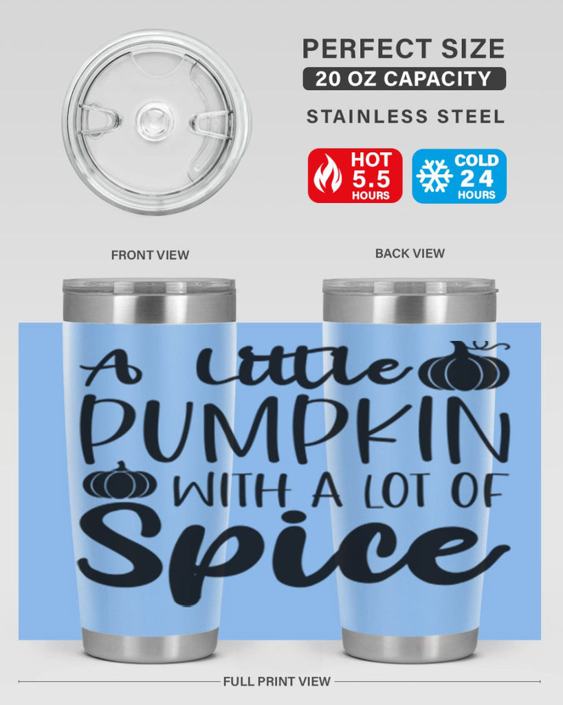 A Little Pumpkin With A Lot Of Spice 1#- fall- Tumbler