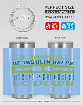 A Spoon Full Of Insulin Helps The Sugar Go Down Style 39#- diabetes- Tumbler