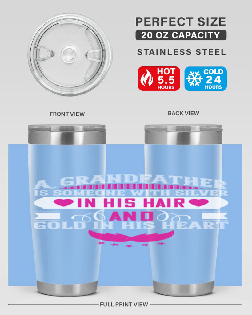 A grandfather is someone with silver in his hair and gold in his heart 102#- grandpa - papa- Tumbler