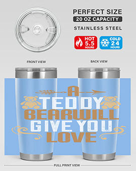 A teddy bear will give you love 2#- Bears- Tumbler