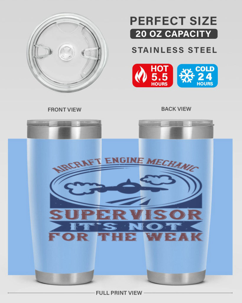 AIRCRAFT ENGINE MECHANIC SUPER VISOR ITS NOT FOR THE WEAK Style 22#- engineer- tumbler