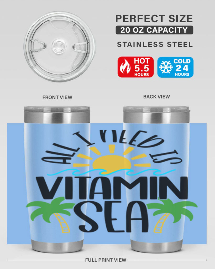 All I Need Is Vitamin Sea Style 56#- summer- Tumbler