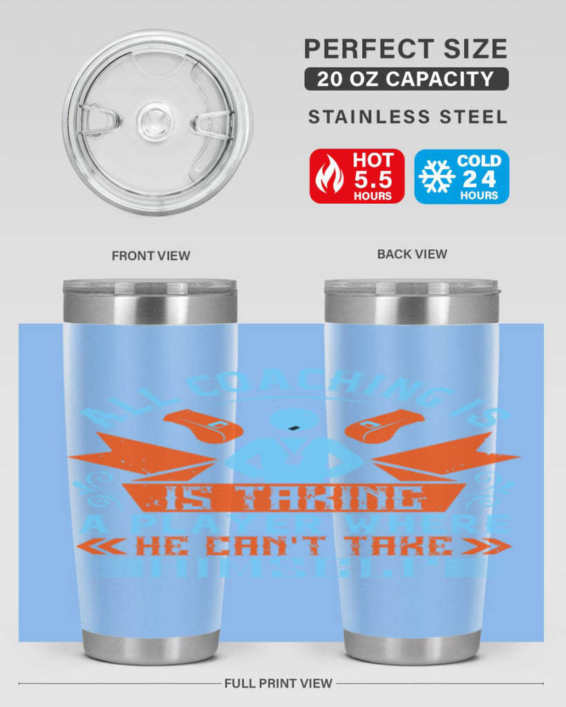 All coaching is is taking a player where he cant take himself Style 17#- coaching- tumbler