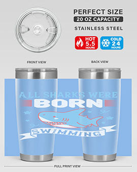 All sharks were born swimming Style 98#- shark  fish- Tumbler