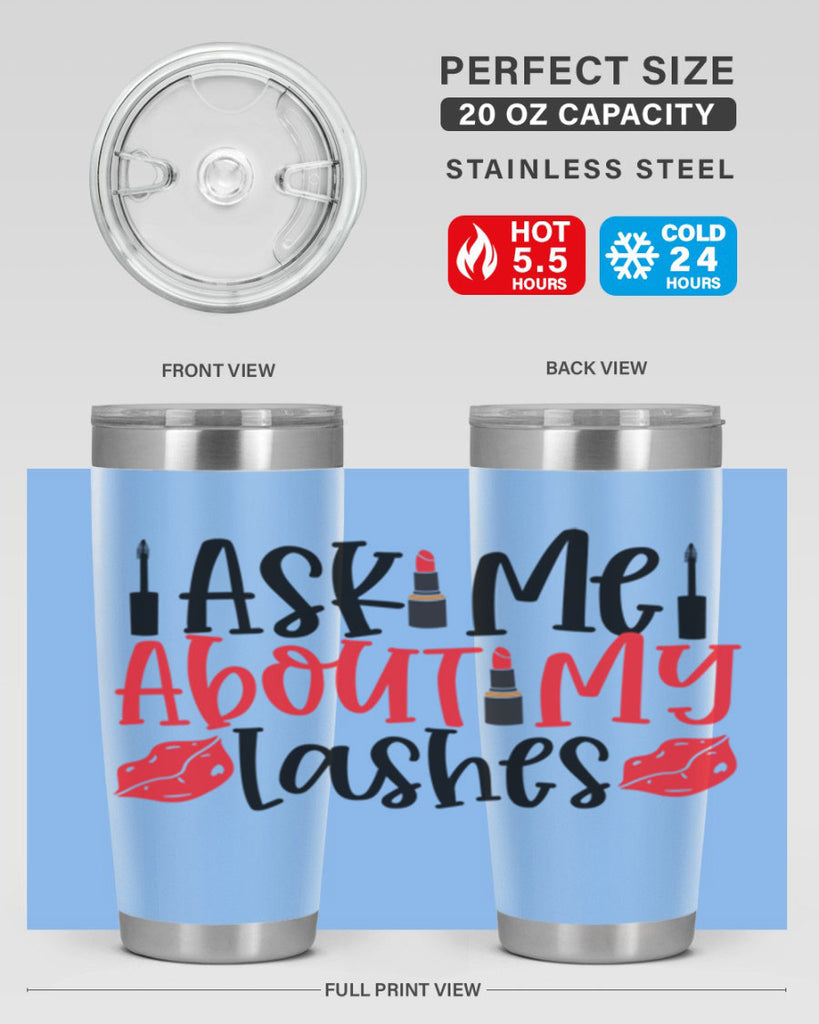 Ask Me About My Lashes Style 255#- make up- Tumbler