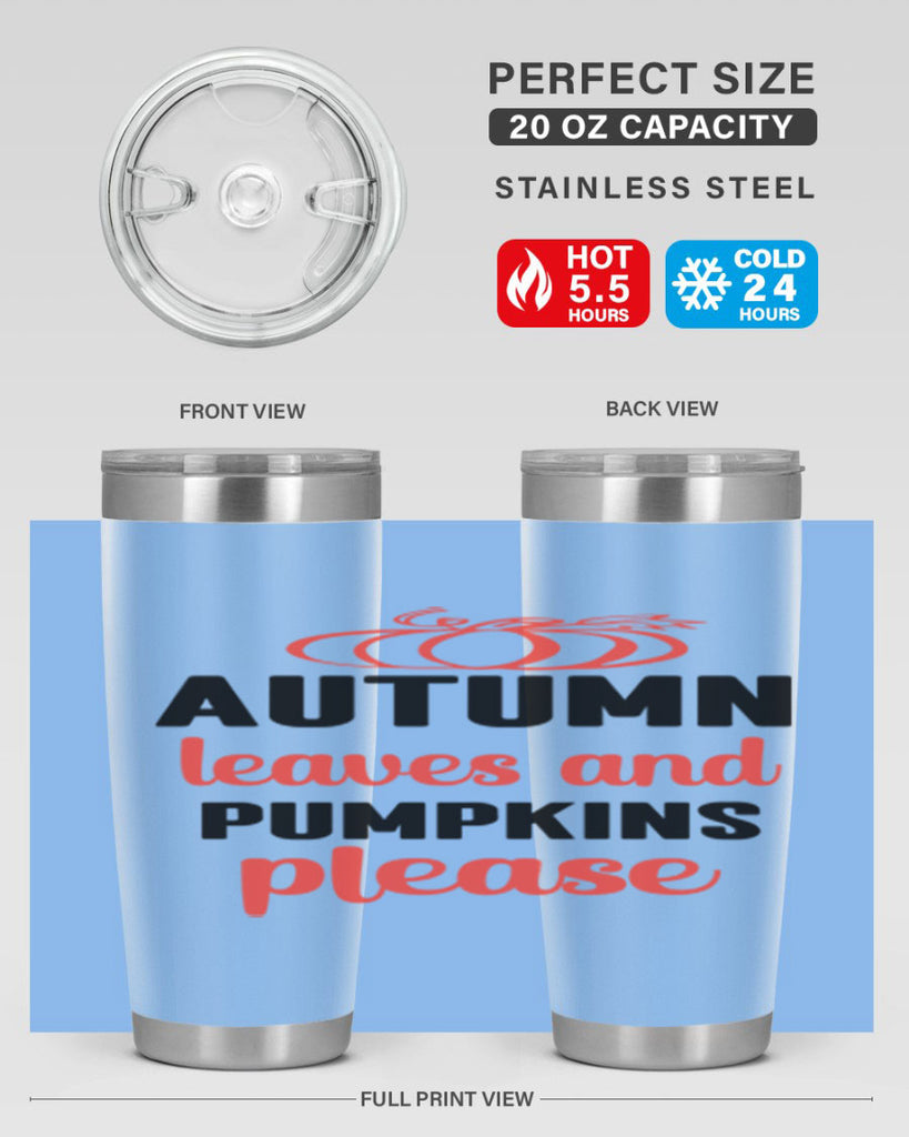Autumn leaves and pumpkins please 27#- fall- Tumbler