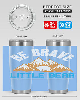 Be brave little bear 3#- Bears- Tumbler