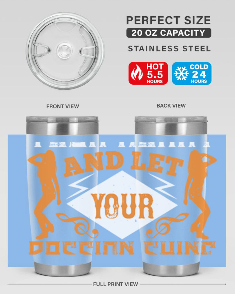 Dance from your heart and let your passion shine through45#- dance- Tumbler