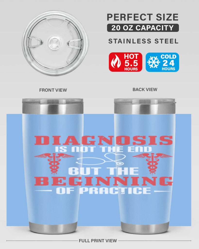 Diagnosis is not the end but the beginning of practice Style 397#- nurse- tumbler