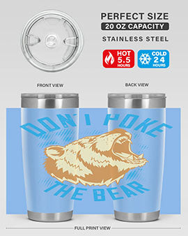 Don’t poke the bear 8#- Bears- Tumbler