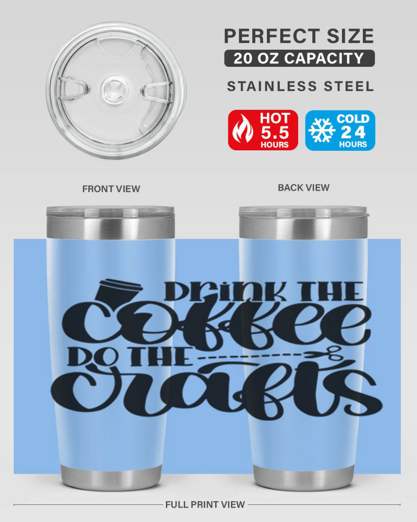 Drink The Coffee Do The Crafts 30#- crafting- Tumbler
