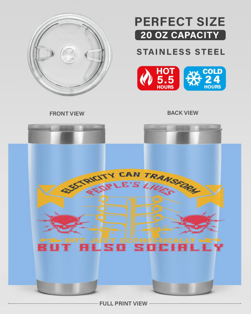 Electricity can transfrom peoples lives not just economically but also socially Style 51#- electrician- tumbler