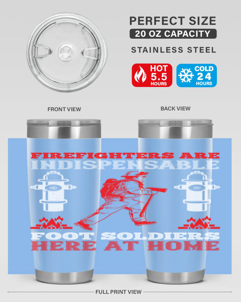 Firefighters are indispensable foot soldiers here at home Style 76#- fire fighter- tumbler