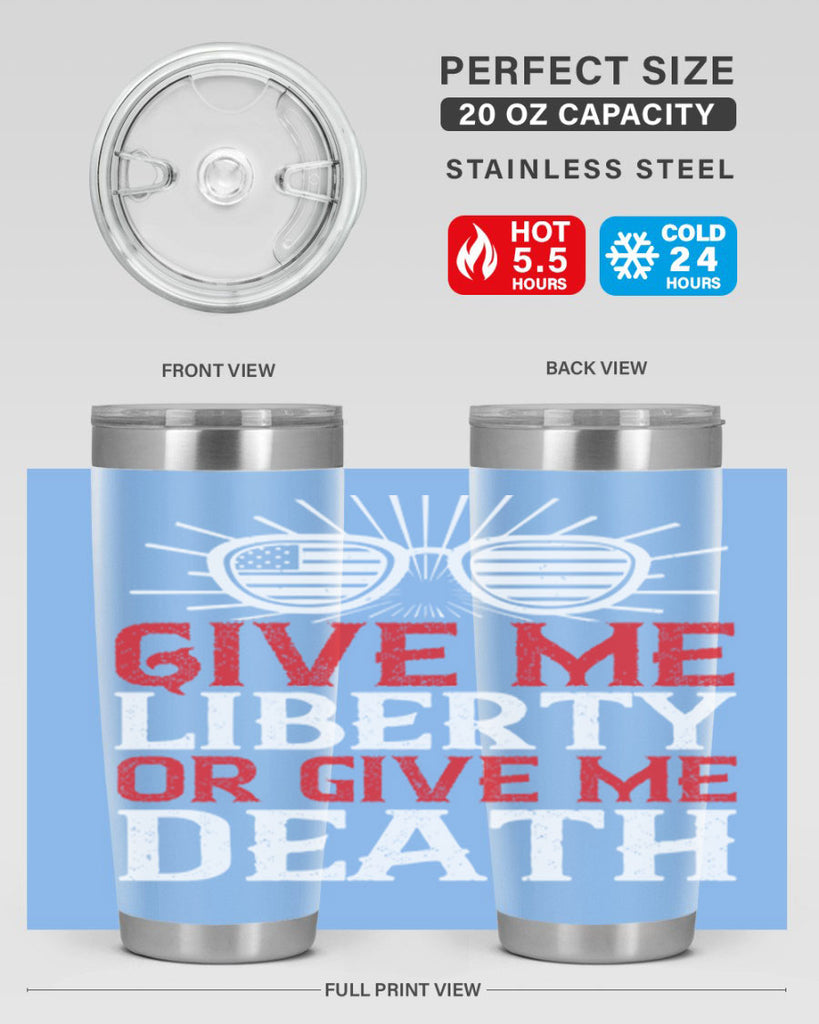 Give me liberty or give me death Style 93#- Fourt Of July- Tumbler
