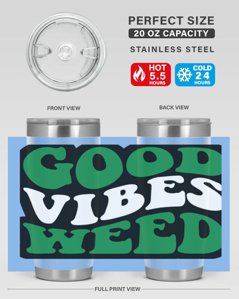 Good vibes weed 95#- marijuana- Tumbler