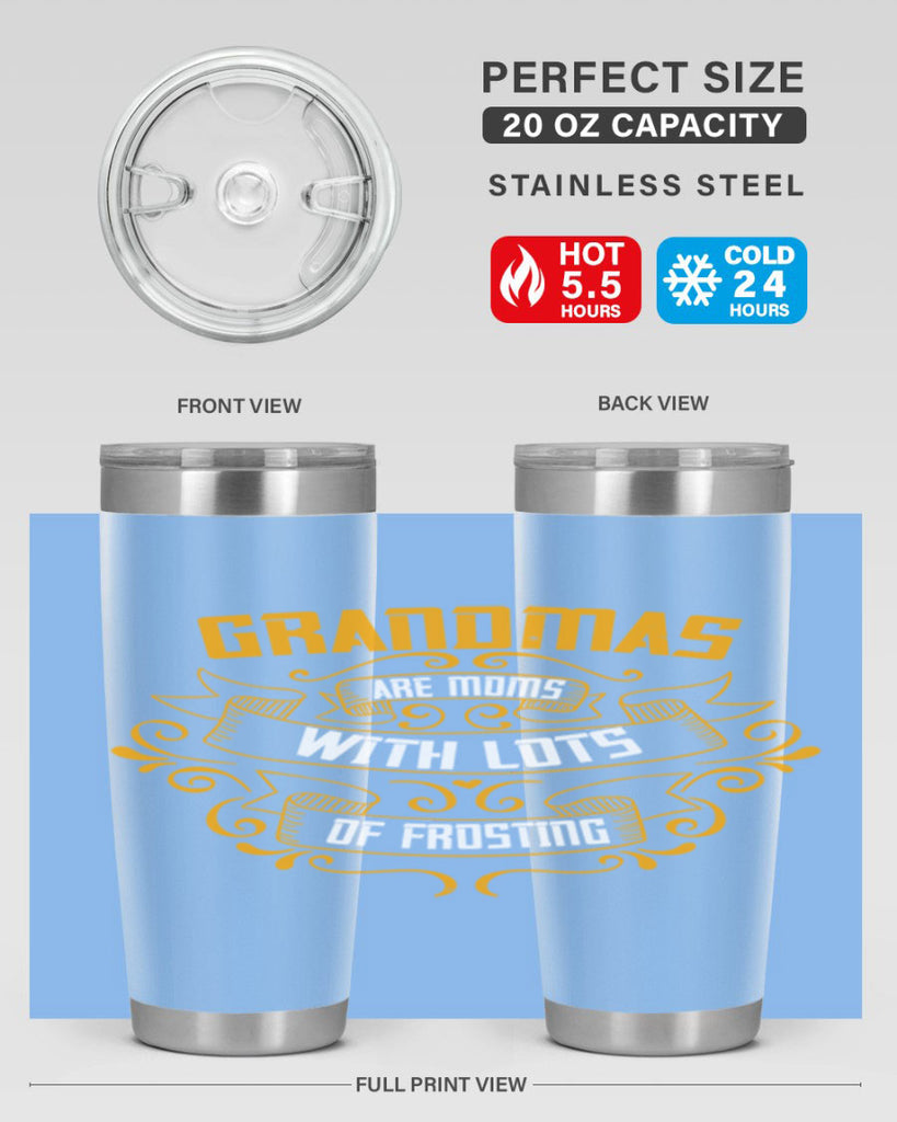 Grandmas are moms with lots of 87#- grandma - nana- Tumbler