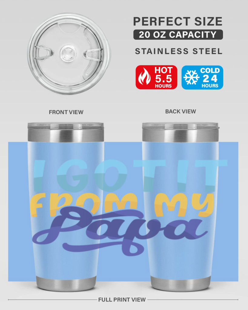 I Got It From My Papa 56#- grandpa - papa- Tumbler