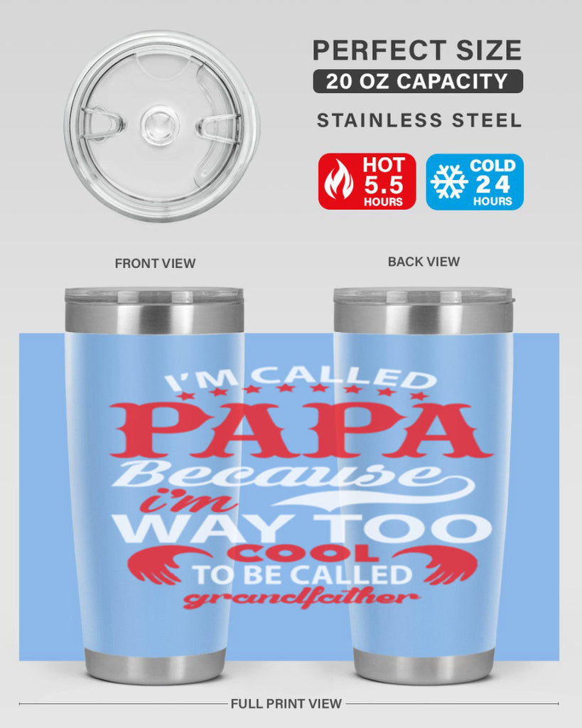I’M CALLED PAPA 105#- grandpa - papa- Tumbler