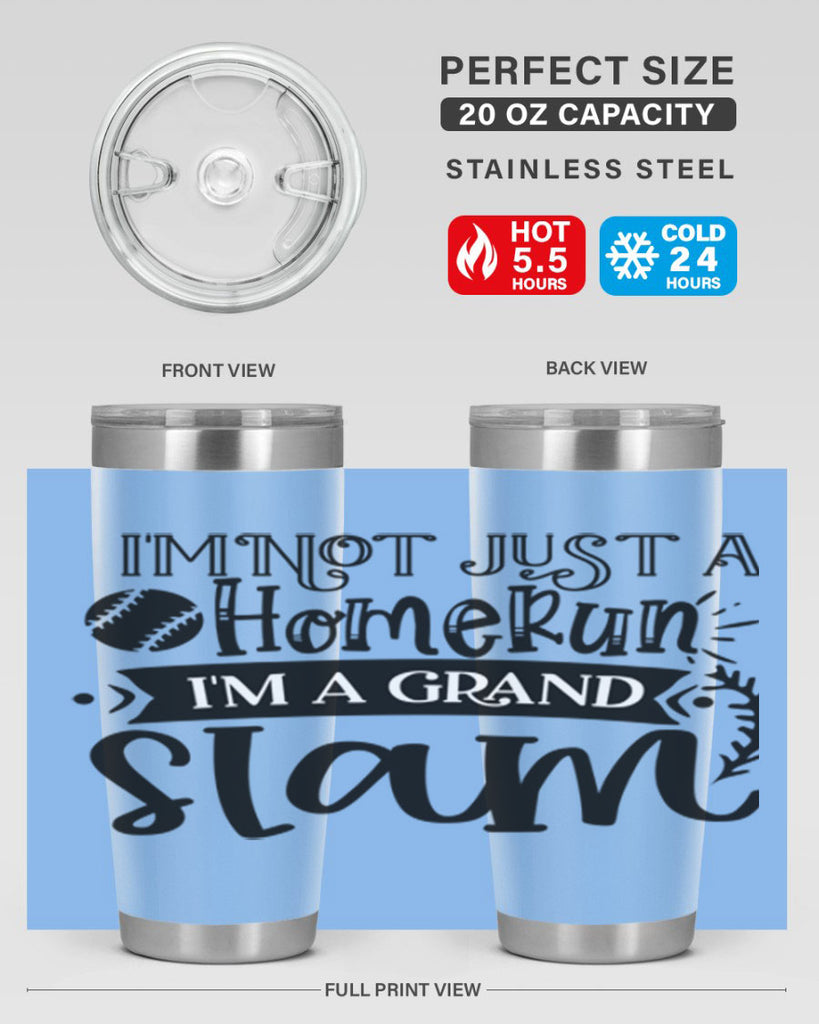 Im not Just a Homerun im a grand slam 2071#- baseball- Tumbler