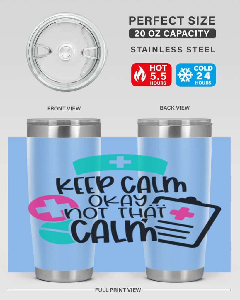 Keep Calm Okay Not That Calm Style Style 144#- nurse- tumbler